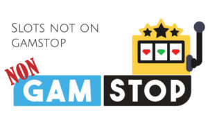 Slots not on GamStop